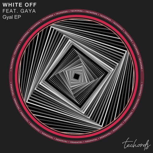 White Off, Gaya (ITA) - Gyal EP [TECH058]